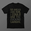 Use The Cardio tactical humor tee